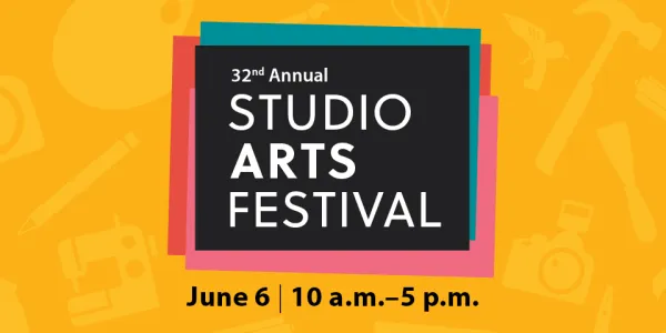 Graphic: 32nd Annual Studio Arts Festival, June 6, 10 a.m.–5 p.m.