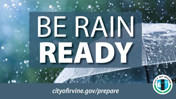 An umbrella with rain falling on it. The City of Irvine logo is in the lower right corner. In front of the umbrella are the words Be Rain Ready and at the bottom is cityofirvine.gov/prepare