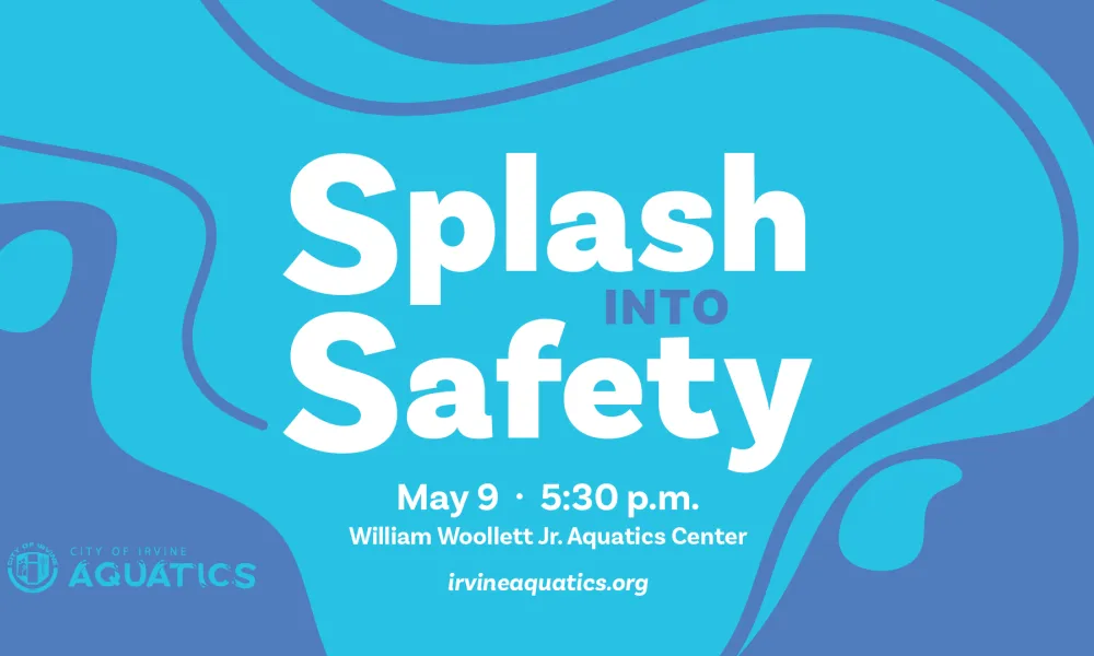 Graphic: Splash Into Safety event, May 9, 5:30 p.m., William Woolett Jr. Aquatics Center.